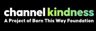 Born This Way Foundation / Channel Kindness recognition